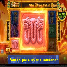 fontes para hydra launcher